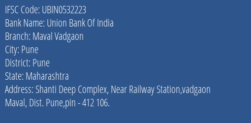 Union Bank Of India Maval Vadgaon Branch, Branch Code 532223 & IFSC Code UBIN0532223