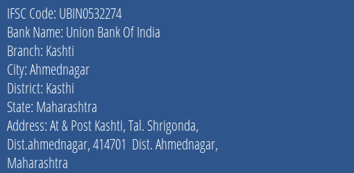 Union Bank Of India Kashti Branch, Branch Code 532274 & IFSC Code Ubin0532274