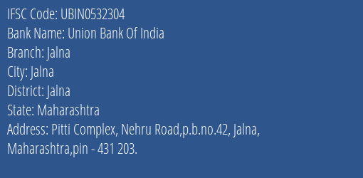 Union Bank Of India Jalna Branch Jalna IFSC Code UBIN0532304