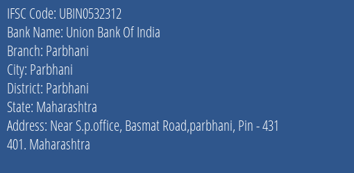 Union Bank Of India Parbhani Branch, Branch Code 532312 & IFSC Code UBIN0532312