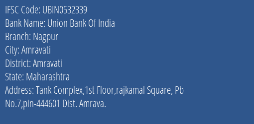 Union Bank Of India Nagpur Branch, Branch Code 532339 & IFSC Code UBIN0532339