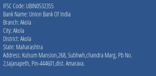 Union Bank Of India Akola Branch, Branch Code 532355 & IFSC Code UBIN0532355