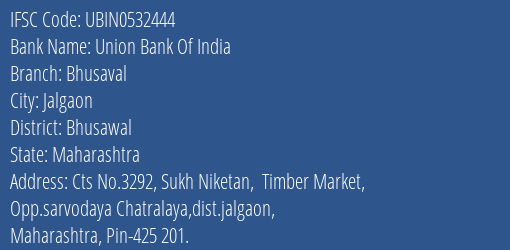 Union Bank Of India Bhusaval Branch Bhusawal IFSC Code UBIN0532444