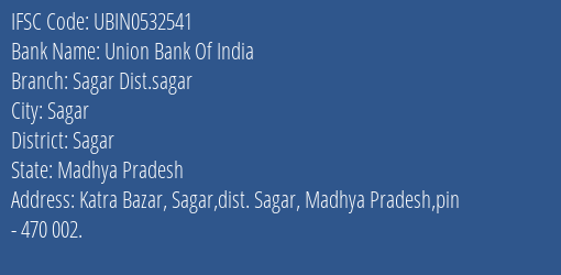 Union Bank Of India Sagar Dist.sagar Branch, Branch Code 532541 & IFSC Code UBIN0532541