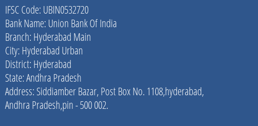 Union Bank Of India Hyderabad Main Branch Hyderabad IFSC Code UBIN0532720