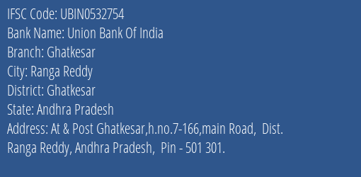 Union Bank Of India Ghatkesar Branch Ghatkesar IFSC Code UBIN0532754
