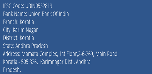 Union Bank Of India Koratla Branch Koratla IFSC Code UBIN0532819