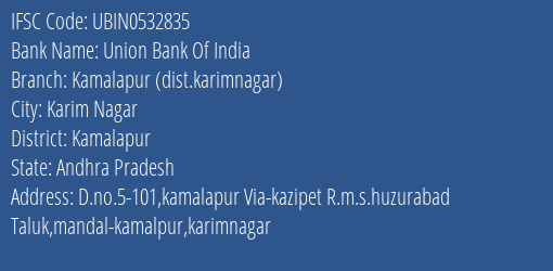 Union Bank Of India Kamalapur Dist.karimnagar Branch Kamalapur IFSC Code UBIN0532835