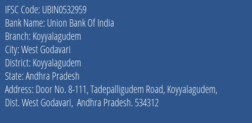 Union Bank Of India Koyyalagudem Branch Koyyalagudem IFSC Code UBIN0532959