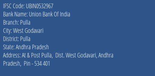 Union Bank Of India Pulla Branch Pulla IFSC Code UBIN0532967