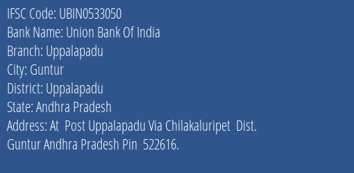 Union Bank Of India Uppalapadu Branch Uppalapadu IFSC Code UBIN0533050