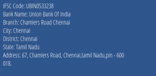 Union Bank Of India Chamiers Road Chennai Branch Chennai IFSC Code UBIN0533238