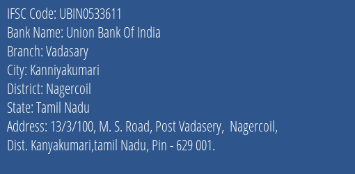 Union Bank Of India Vadasary Branch, Branch Code 533611 & IFSC Code UBIN0533611