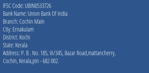 Union Bank Of India Cochin Main Branch, Branch Code 533726 & IFSC Code UBIN0533726