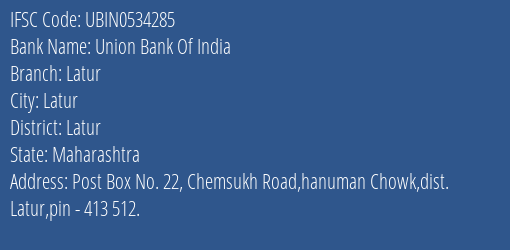 Union Bank Of India Latur Branch Latur IFSC Code UBIN0534285