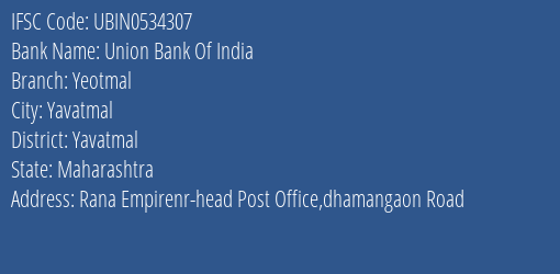 Union Bank Of India Yeotmal Branch, Branch Code 534307 & IFSC Code UBIN0534307