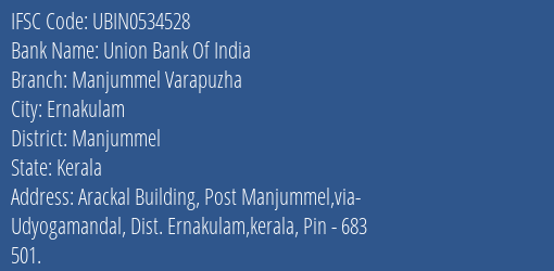 Union Bank Of India Manjummel Varapuzha Branch Manjummel IFSC Code UBIN0534528