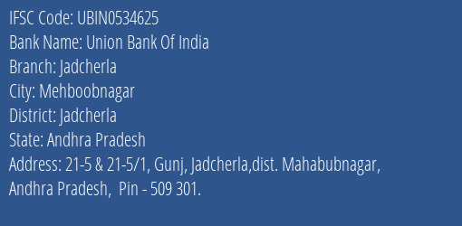 Union Bank Of India Jadcherla Branch Jadcherla IFSC Code UBIN0534625