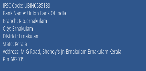 Union Bank Of India R.o.ernakulam Branch, Branch Code 535133 & IFSC Code Ubin0535133