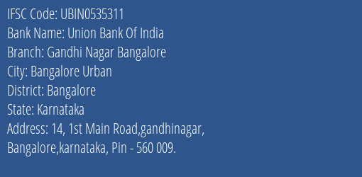 Union Bank Of India Gandhi Nagar Bangalore Branch Bangalore IFSC Code UBIN0535311