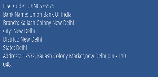 Union Bank Of India Kailash Colony New Delhi Branch New Delhi IFSC Code UBIN0535575