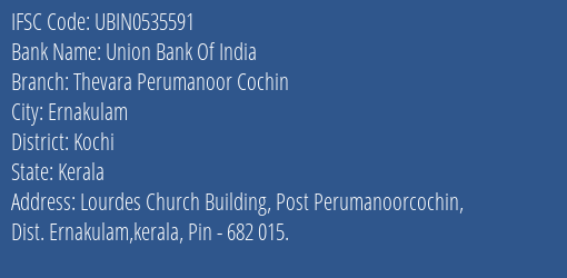 Union Bank Of India Thevara Perumanoor Cochin Branch, Branch Code 535591 & IFSC Code UBIN0535591