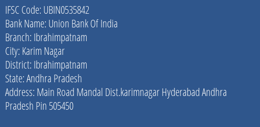 Union Bank Of India Ibrahimpatnam Branch Ibrahimpatnam IFSC Code UBIN0535842
