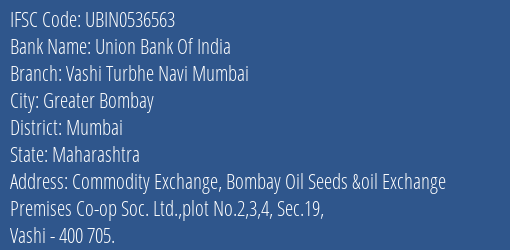 Union Bank Of India Vashi Turbhe Navi Mumbai Branch Mumbai IFSC Code UBIN0536563