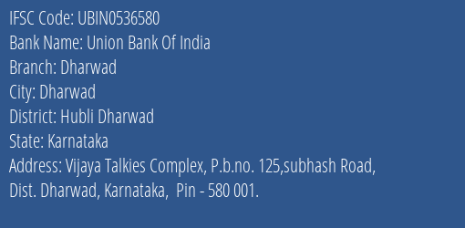Union Bank Of India Dharwad Branch, Branch Code 536580 & IFSC Code UBIN0536580