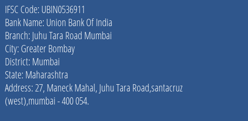 Union Bank Of India Juhu Tara Road Mumbai Branch Mumbai IFSC Code UBIN0536911