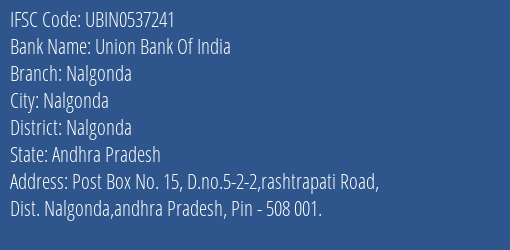 Union Bank Of India Nalgonda Branch Nalgonda IFSC Code UBIN0537241
