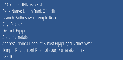 Union Bank Of India Sidheshwar Temple Road Branch Bijapur IFSC Code UBIN0537594