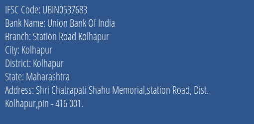 Union Bank Of India Station Road Kolhapur Branch Kolhapur IFSC Code UBIN0537683