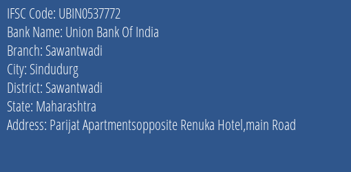 Union Bank Of India Sawantwadi Branch Sawantwadi IFSC Code UBIN0537772