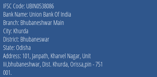 Union Bank Of India Bhubaneshwar Main Branch, Branch Code 538086 & IFSC Code UBIN0538086
