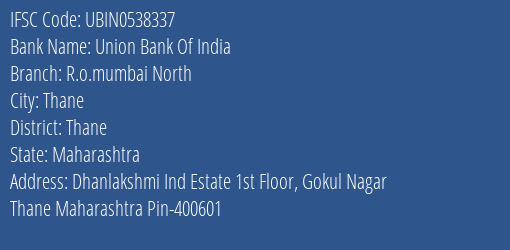 Union Bank Of India R.o.mumbai North Branch Thane IFSC Code UBIN0538337