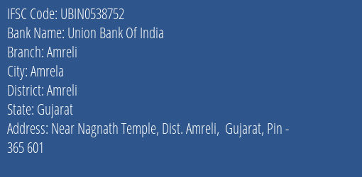 Union Bank Of India Amreli Branch, Branch Code 538752 & IFSC Code UBIN0538752