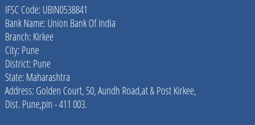 Union Bank Of India Kirkee Branch, Branch Code 538841 & IFSC Code UBIN0538841