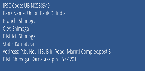 Union Bank Of India Shimoga Branch, Branch Code 538949 & IFSC Code UBIN0538949