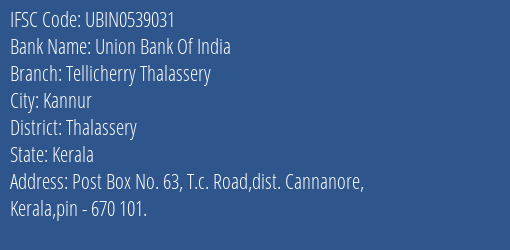 Union Bank Of India Tellicherry Thalassery Branch, Branch Code 539031 & IFSC Code UBIN0539031