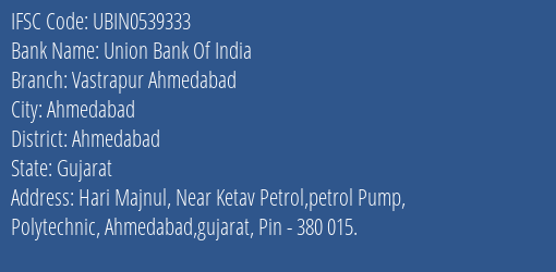 Union Bank Of India Vastrapur Ahmedabad Branch Ahmedabad IFSC Code UBIN0539333