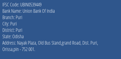 Union Bank Of India Puri Branch, Branch Code 539449 & IFSC Code UBIN0539449