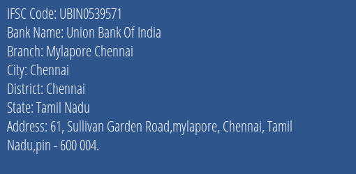 Union Bank Of India Mylapore Chennai Branch, Branch Code 539571 & IFSC Code UBIN0539571