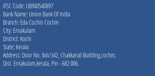 Union Bank Of India Eda Cochin Cochin Branch, Branch Code 540897 & IFSC Code UBIN0540897