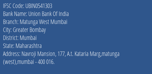 Union Bank Of India Matunga West Mumbai Branch Mumbai IFSC Code UBIN0541303