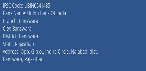 Union Bank Of India Banswara Branch, Branch Code 541435 & IFSC Code UBIN0541435
