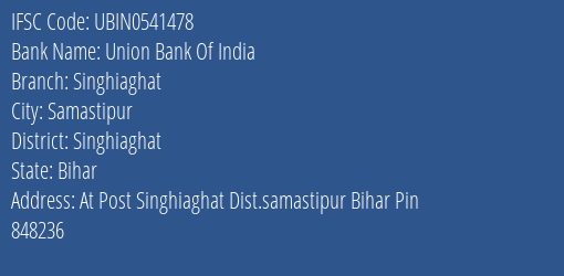 Union Bank Of India Singhiaghat Branch Singhiaghat IFSC Code UBIN0541478