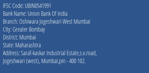 Union Bank Of India Oshiwara Jogeshwari West Mumbai Branch Mumbai IFSC Code UBIN0541991