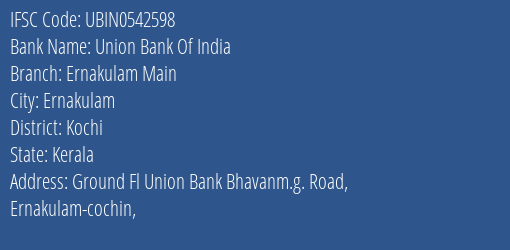 Union Bank Of India Ernakulam Main Branch, Branch Code 542598 & IFSC Code UBIN0542598