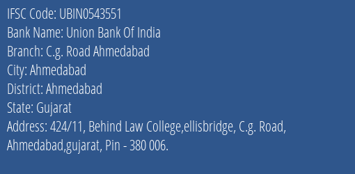 Union Bank Of India C.g. Road Ahmedabad Branch Ahmedabad IFSC Code UBIN0543551
